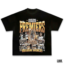 Load image into Gallery viewer, Brisbane Broncos &#39;2025 Premiers&#39; - LOOK. Graphic Tee
